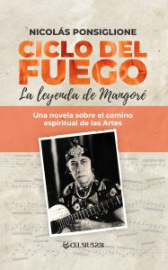 Title: Ciclo del fuego: la leyenda de Mangoré, Author: Nicolas Ponsiglione