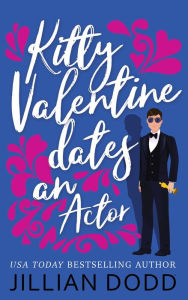 Title: Kitty Valentine Dates an Actor, Author: Jillian Dodd