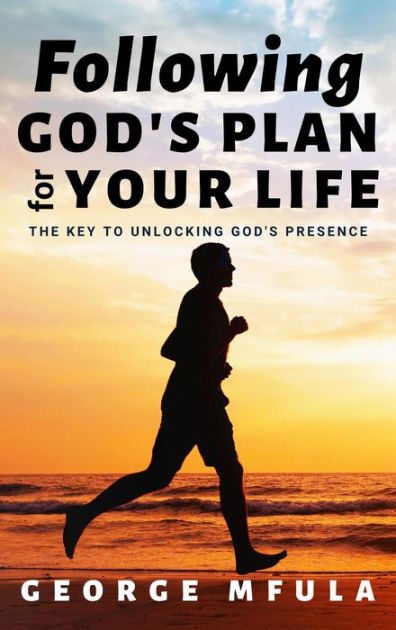 Following God's Plan for Your Life by George Mfula | eBook | Barnes ...