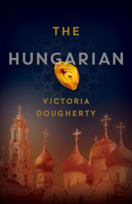 Title: The Hungarian (The Cold War Chronicles, #2), Author: Victoria Dougherty