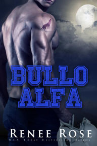 Title: Bullo Alfa (Wolf Ridge High), Author: Renee Rose