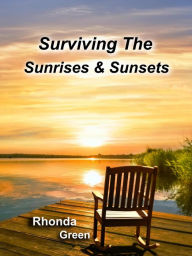 Title: Surviving The Sunrises & Sunsets (Sunrises and Sunsets, #1), Author: Rhonda Green