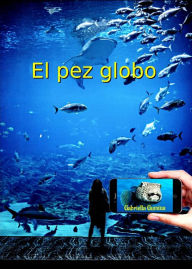 Title: El Pez Globo, Author: Gabriella Gumina