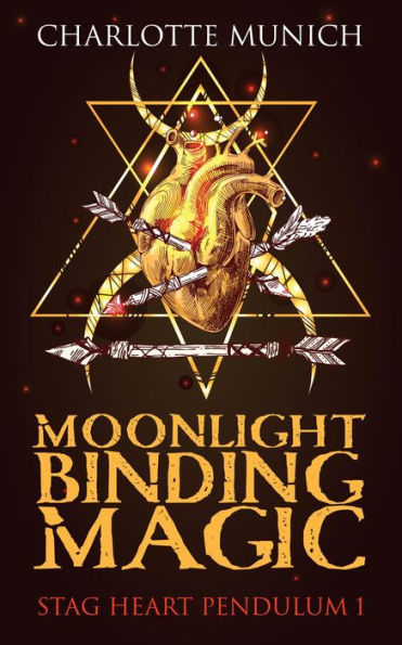 Moonlight Binding Magic (Stag Heart Pendulum, #1)