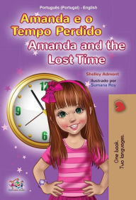 Title: Amanda e o Tempo Perdido Amanda and the Lost Time (Portuguese English Portugal Collection), Author: Shelley Admont