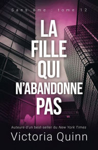 Title: La fille qui n'abandonne pas (Sans âme, #12), Author: Victoria Quinn