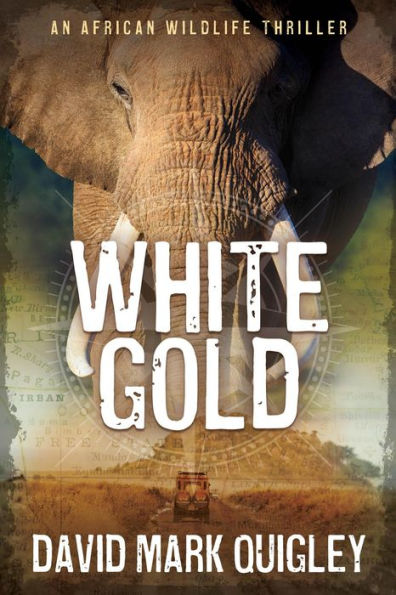 White Gold: An African Wildlife Thriller (African Series, #2)