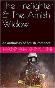 Title: The Firefighter & The Amish Widow, Author: Hannah Winstone