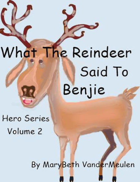 What the Reindeer Said to Benjie (Hero, #2)