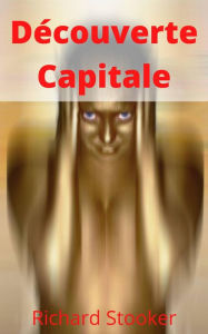 Title: Découverte Capitale, Author: Richard Stooker