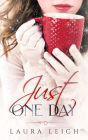 Just One Day (The Just Molly Series, #1)