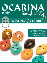 Title: 6-Hole Ocarina Songbook - 4 - 60 Songs / 7 Genres, Author: Reynhard Boegl