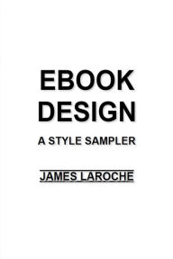 Title: Ebook Design, Author: James LaRoche