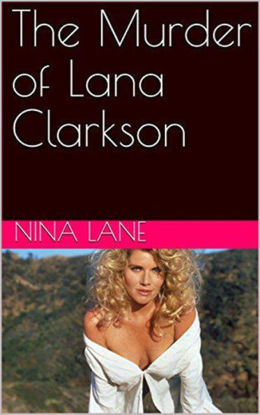 The Murder of Lana Clarkson