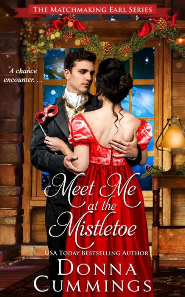 Meet Me at the Mistletoe (The Matchmaking Earl, #4)