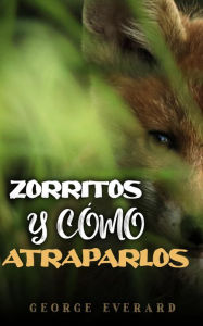 Title: Zorritos y cómo atraparlos, Author: GEORGE EVERARD