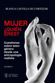 Title: Mujer, ¿quién eres? Volumen IV, Author: Blanca Castilla de Cortázar