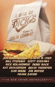 Title: A Bag of Dick's (a 509 Crime Anthology, #2), Author: Colin Conway