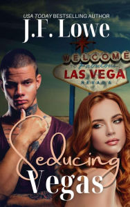 Title: Seducing Vegas (Seduction In The City, #3), Author: J.F. Lowe