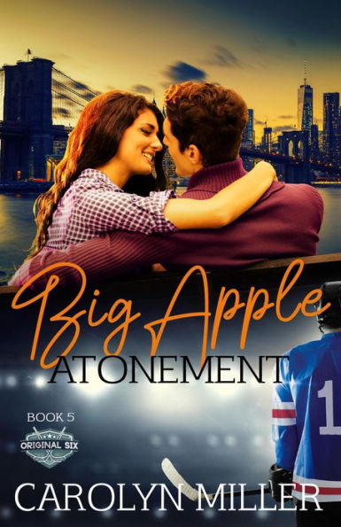 Big Apple Atonement (Original Six Hockey Romance Series, #5)