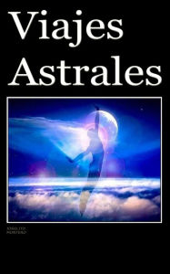 Title: Viajes Astrales, Author: Joselito Montero