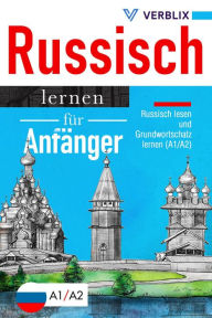 Title: Russisch lernen für Anfänger: Russisch lesen und Grundwortschatz lernen (A1/A2), Author: Verblix Press