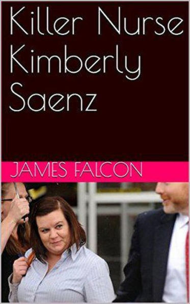 Killer Nurse Kimberly Saenz