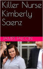 Killer Nurse Kimberly Saenz