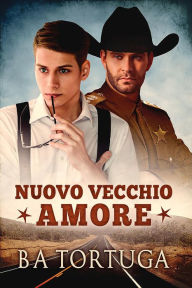 Title: Nuovo Vecchio Amore, Author: BA Tortuga