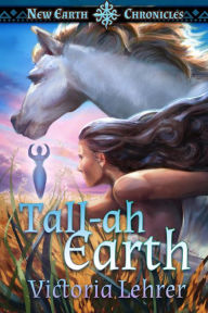 Title: Tall-ah Earth (New Earth Chronicles, #4), Author: Victoria Lehrer