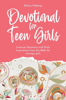 Devotional for Teen Girls: 3-minute Daily Inspirations from the Bible ...