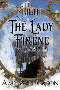 Title: The Flight of the Lady Firene: The Complete Series, Author: Amy Sanderson