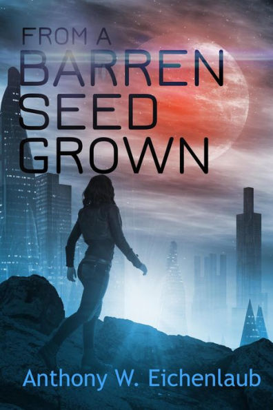 From a Barren Seed Grown (Colony of Edge, #4)