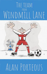 Title: The Team From Windmill Lane (The Finn Silver Series), Author: Alan Porteous