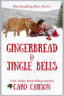 Gingerbread & Jingle Bells (Matchmaking Men, #1)