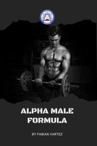 Title: Alpha Male Formula, Author: Fabian Vartez