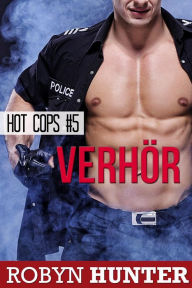 Title: Verhör - Hot Cops #5, Author: Robyn Hunter