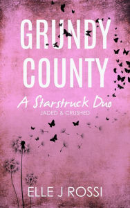 Title: Grundy County (A Starstruck Novella), Author: Elle J Rossi