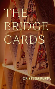 Title: The Bridge Cards, Author: Griselda Puspa
