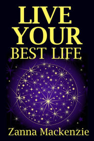 Title: Live Your Best Life, Author: Zanna Mackenzie