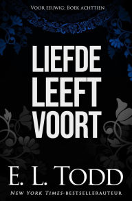 Title: Liefde leeft voort (Voor eeuwig, #18), Author: E. L. Todd