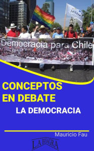 Title: Conceptos en Debate. La Democracia Parte 3, Author: MAURICIO ENRIQUE FAU