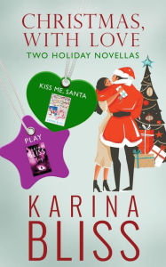 Title: Christmas, With Love: Two Holiday Novellas, Author: Karina Bliss