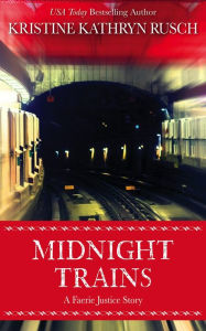 Title: Midnight Trains (Faerie Justice, #9), Author: Kristine Kathryn Rusch