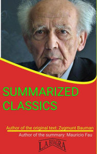 Title: Zygmunt Bauman: Summarized Classics, Author: MAURICIO ENRIQUE FAU