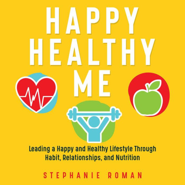 Happy Healthy Me by Stephanie Roman | eBook | Barnes & Noble®