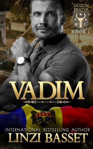 Title: Vadim: A Dark Mafia/Bratva Romance (The Guzun Family Trilogy, #1), Author: Linzi Basset