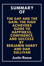 Summary of The Gap and The Gain: The High Achievers Guide to Happiness, Confidence, and Success By Benjamin Hardy and Dan Sullivan
