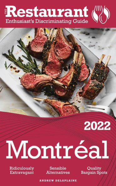 2022 Montreal - The Restaurant Enthusiast's Discriminating Guide