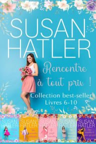 Title: Rencontre à tout prix ! - boxset anthologie Livres 6-10, Author: Susan Hatler